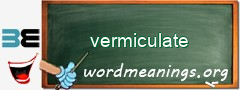 WordMeaning blackboard for vermiculate